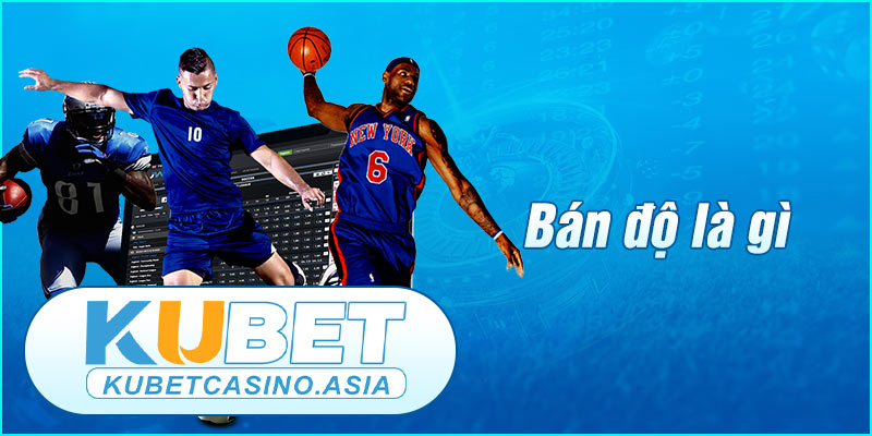 bán độ là gì