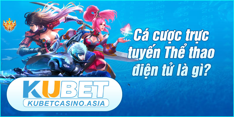 Cá cược Esport là gì? Cá cược Esport là gì?