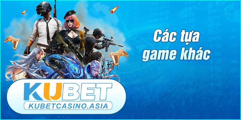 Các tựa game Esport được yêu thích tại KUBET Các tựa game Esport được yêu thích tại KUBET