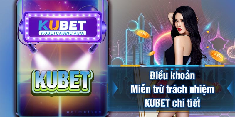 Điều khoản Miễn trừ trách nhiệm KUBET Điều khoản Miễn trừ trách nhiệm KUBET