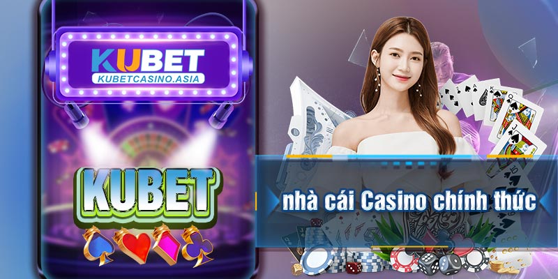 KUBET nhà cái Casino chính thức KUBET nhà cái Casino chính thức