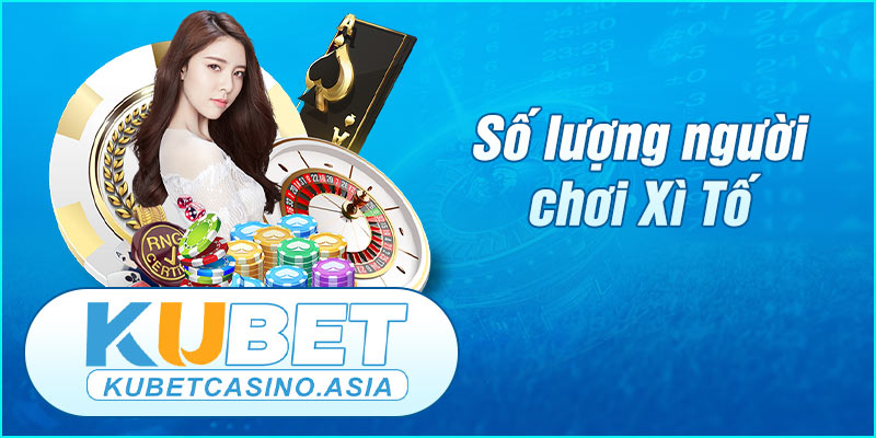 Số lượng người tham gia Poker KUBET Số lượng người tham gia Poker KUBET