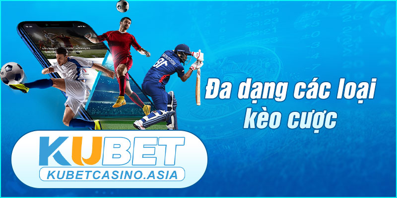 Đa dạng các lựa chọn kèo cược thể thao Đa dạng các lựa chọn kèo cược thể thao