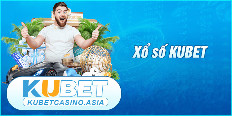 Bí quyết chơi Xổ số Kubet Bí quyết chơi Xổ số Kubet