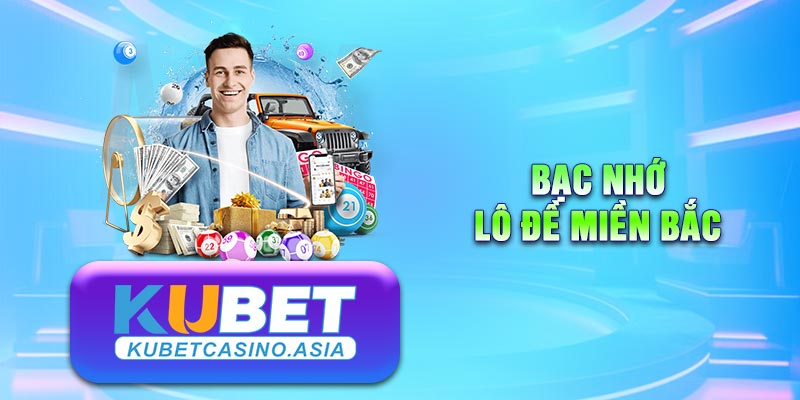 bạc nhớ lô đề miền Bắc