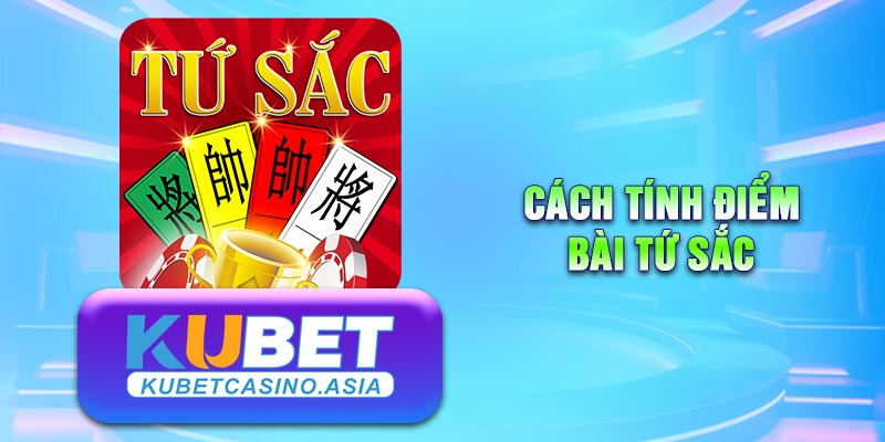 Bật mí cách tính điểm bài Tứ sắc dễ hiểu Bật mí cách tính điểm bài Tứ sắc dễ hiểu