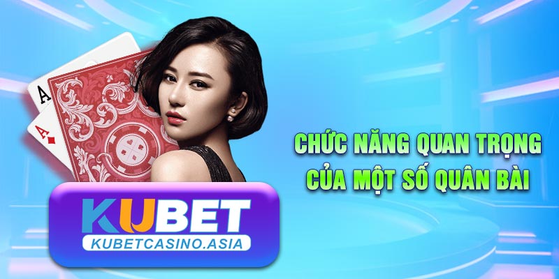 Chức năng các quân bài trong Tú lơ khơ là gì? Chức năng các quân bài trong Tú lơ khơ là gì?