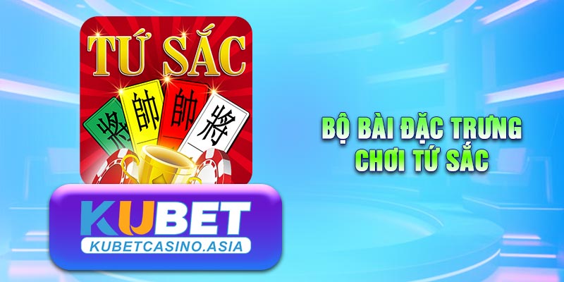 Giới thiệu bộ bài đặc biệt chơi Tứ sắc Giới thiệu bộ bài đặc biệt chơi Tứ sắc