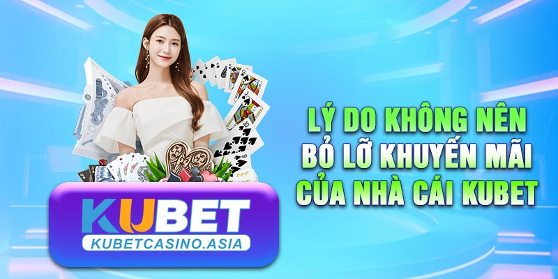 Khuyến mãi KUBET hấp dẫn không thể bỏ lỡ Khuyến mãi KUBET hấp dẫn không thể bỏ lỡ