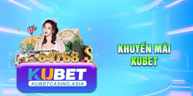 KUBET thưởng thêm tiền nạp cho tân thủ KUBET thưởng thêm tiền nạp cho tân thủ