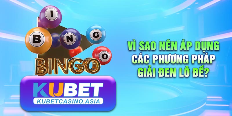 Lý do nên áp dụng các phương pháp giải vận đen cá cược? Lý do nên áp dụng các phương pháp giải vận đen cá cược?