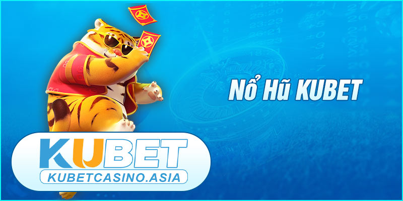 Nổ Hũ KUBET