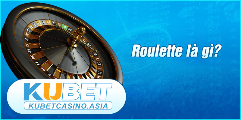 Roulette trực tuyến là gì? Roulette trực tuyến là gì?