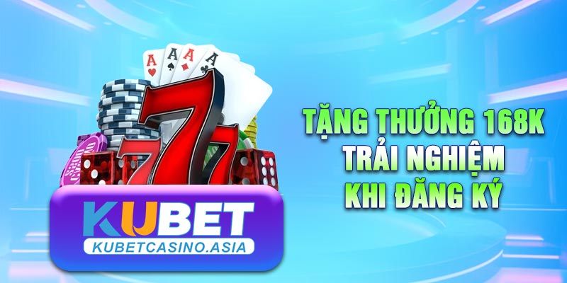 Khuyến mãi đăng ký tặng 168K tại KUBET Khuyến mãi đăng ký tặng 168K tại KUBET