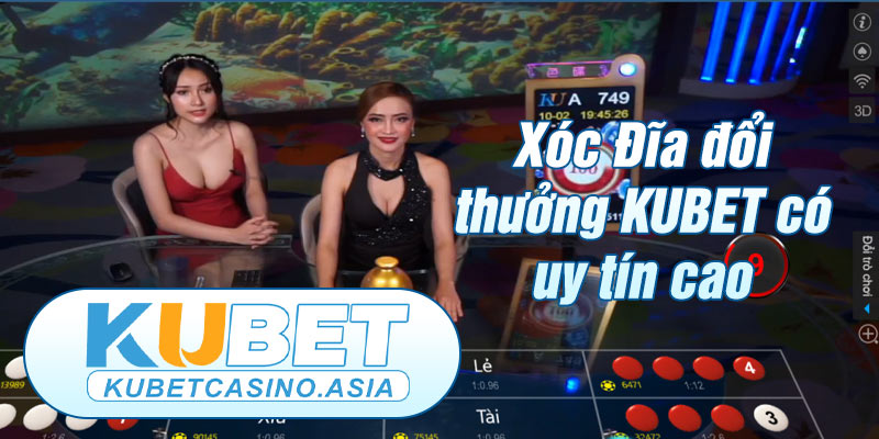 Xóc Đĩa KUBET có uy tín cao Xóc Đĩa KUBET có uy tín cao