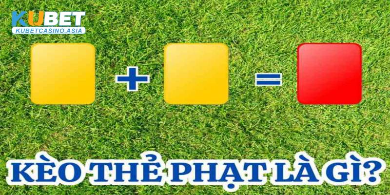 Kèo thẻ phạt là gì?