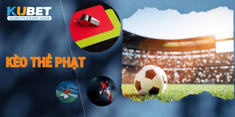 Kinh nghiệm bắt kèo thẻ phạt luôn thắng Kinh nghiệm bắt kèo thẻ phạt luôn thắng
