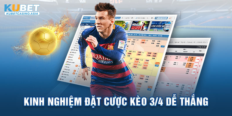 Kinh nghiệm đặt cược kèo 3/4 dễ thắng Kinh nghiệm đặt cược kèo 3/4 dễ thắng