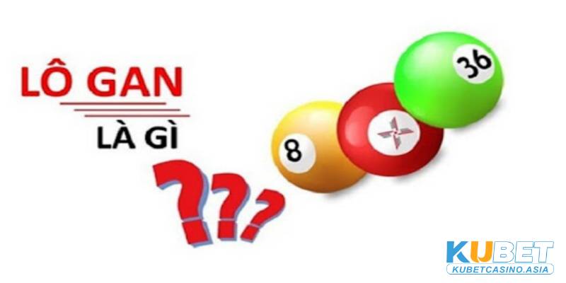 Lô gan là loại lô lâu ngày mới xuất hiện Lô gan là loại lô lâu ngày mới xuất hiện