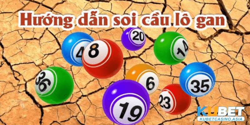 Soi lô gan cực chuẩn xác thông qua cách phân tích cực đại