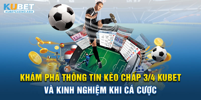 Lưu ý khi bắt kèo chấp 3/4 bóng đá
