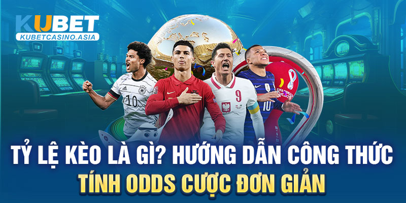 Tỷ lệ kèo là gì