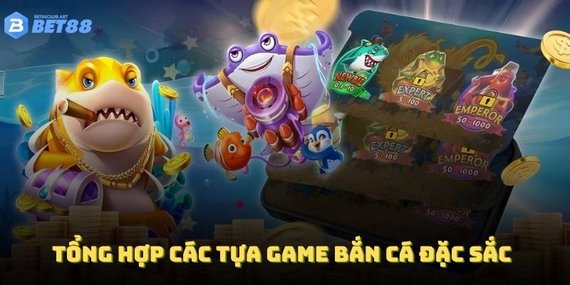 Tổng hợp các tựa game bắn cá vô cùng đặc sắc dành cho cộng đồng